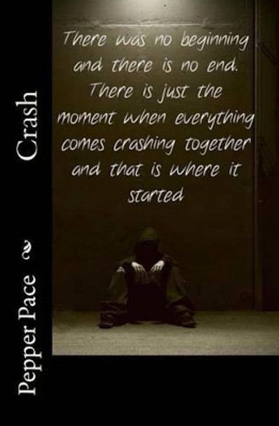 Crash: A Pepper Pace Novella by Pepper Pace 9781475162240