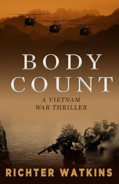 Body Count: A Vietnam War Thriller by Richter Watkins 9781098918392