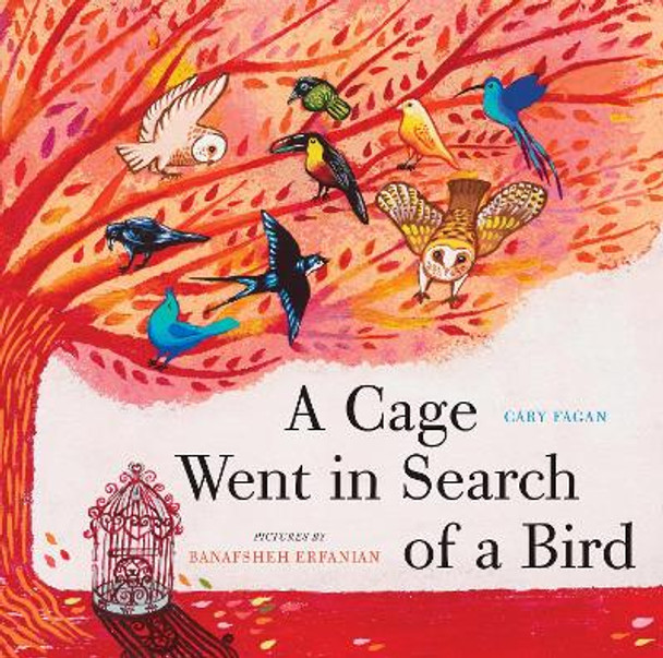 A Cage Went in Search of a Bird by Cary Fagan 9781554988617