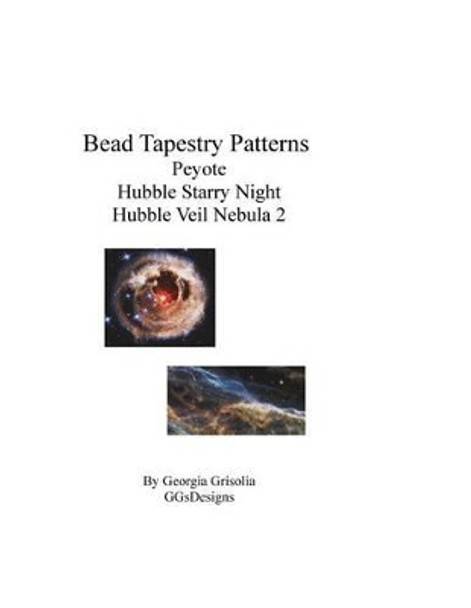 Bead Tapestry Patterns Peyote Hubble Starry Night Hubble Veil Nebula 2 by Georgia Grisolia 9781534682771