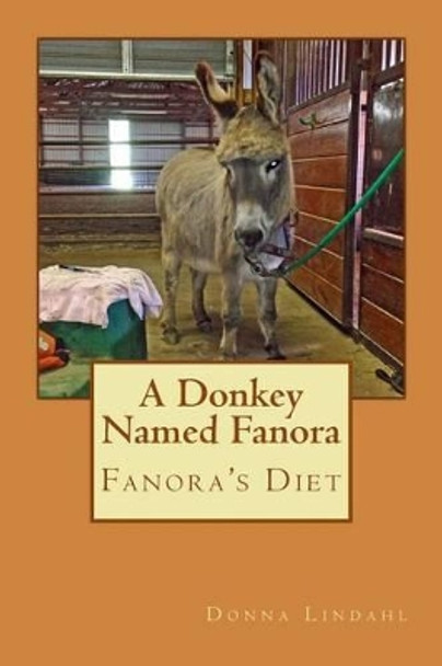 A Donkey Named Fanora by Donna Lindahl 9781535065160