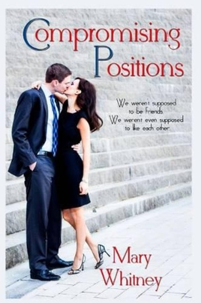 Compromising Positions by Mary Whitney 9781495404474