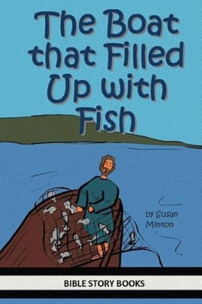 The Boat that Filled Up with Fish by Susan Minton 9781499229219