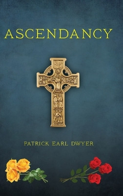 Ascendancy by Patrick Earl Dwyer 9781685151188