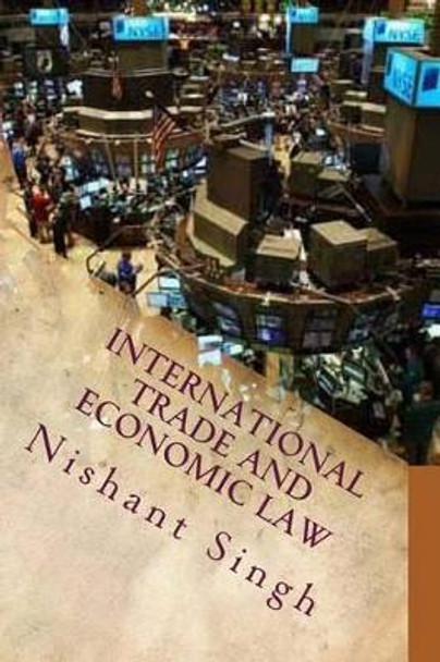 International Trade and Economic Law by Nishant Singh 9781495417511