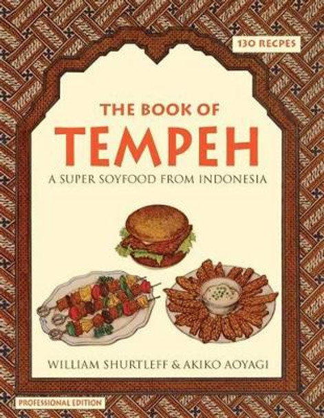 The Book of Tempeh: Professional Edition by William Shurtleff 9781496077110