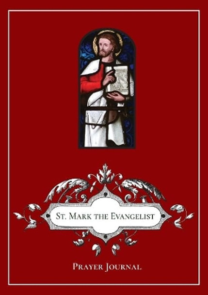 St. Mark the Evangelist Prayer Journal by Michael Lamorte 9781716637827