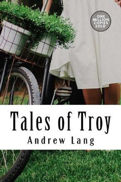 Tales of Troy by Andrew Lang 9781717499981