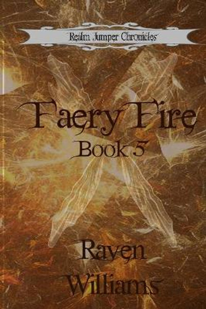 Faery Fire by Raven Williams 9781530542857