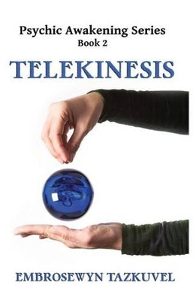 Telekinesis by Embrosewyn Tazkuvel 9781508691280