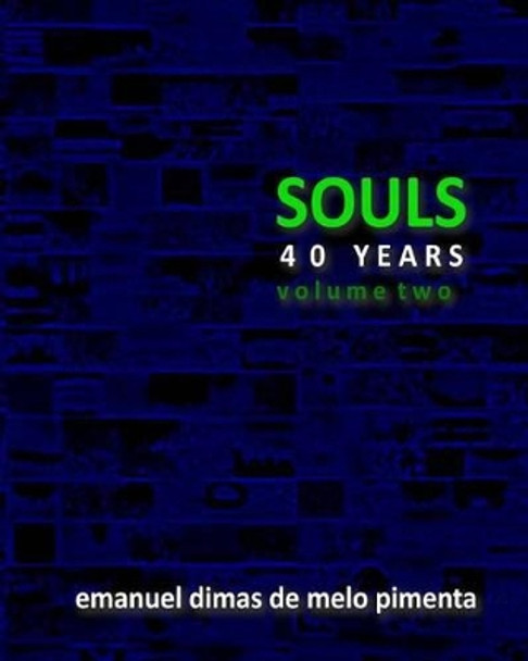 Souls 40 Years: Volume 2 by Emanuel Dimas De Melo Pimenta 9781493676460