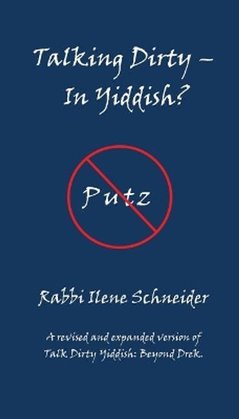 Talking Dirty - In Yiddish? by Ilene Schneider 9781938436208