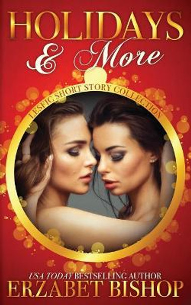 Holidays & More: A Lesfic Short Story Collection by Erzabet Bishop 9781773570822