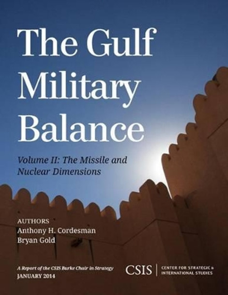 The Gulf Military Balance: The Missile and Nuclear Dimensions by Anthony H. Cordesman 9781442227934