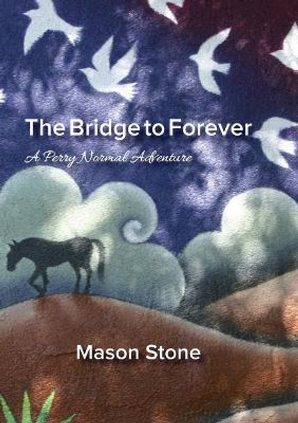 The Bridge To Forever by Mason Stone 9781775111719