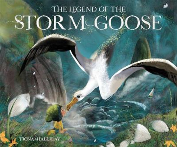 The Legend of the Storm Goose by Fiona Halliday