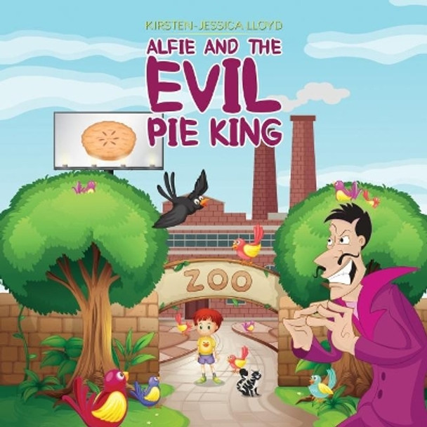 Alfie and the Evil Pie King by Kirsten-Jessica Lloyd 9781786291745