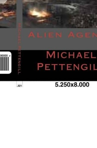 Alien Agenda by Michael Pettengill 9781477528488