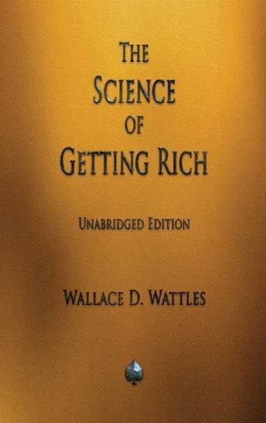 The Science of Getting Rich by Wallace D Wattles 9781603868198