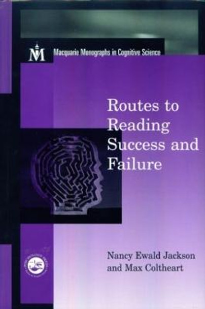 Routes To Reading Success and Failure: Toward an Integrated Cognitive Psychology of Atypical Reading by Nancy E. Jackson