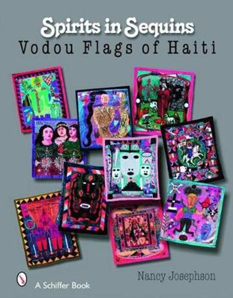 Spirits In Sequins: Vodou Flags of Haiti by Nancy Josephson