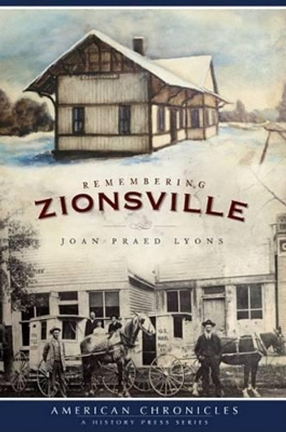 Remembering Zionsville by Joan Praed Lyons 9781596296671