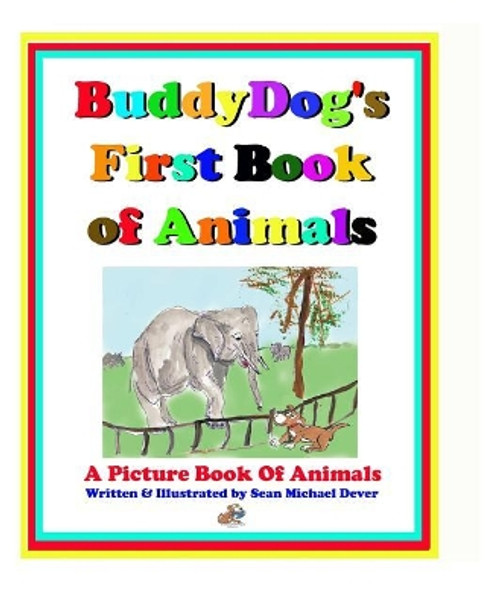 Buddydog's First Book of Animals: A Picture Book of Animals by Sean Dever 9781797001609