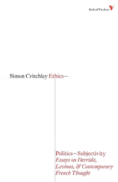 Ethics-politics-subjectivity: Levinas and Contemporary French Thought by Simon Critchley 9781844673513