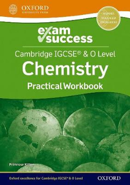 Cambridge IGCSE (R) & O Level Chemistry: Exam Success Practical Workbook by Primrose Kitten