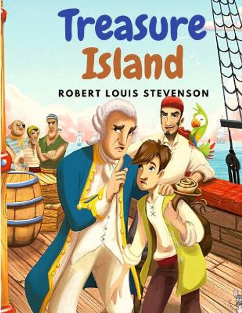 Treasure Island: The Novel that have Fired the Imaginations of Generations of Readers by Robert Louis Stevenson 9781805470441