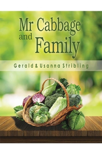 Mr Cabbage and Family by Gerald and Usanna Stribling 9781788235099