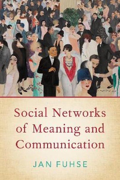 Social Networks of Meaning and Communication by Jan Fuhse