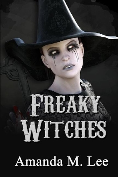 Freaky Witches by Amanda M Lee 9781790979059