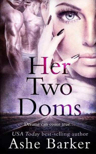 Her Two Doms by Ashe Barker 9781790642106