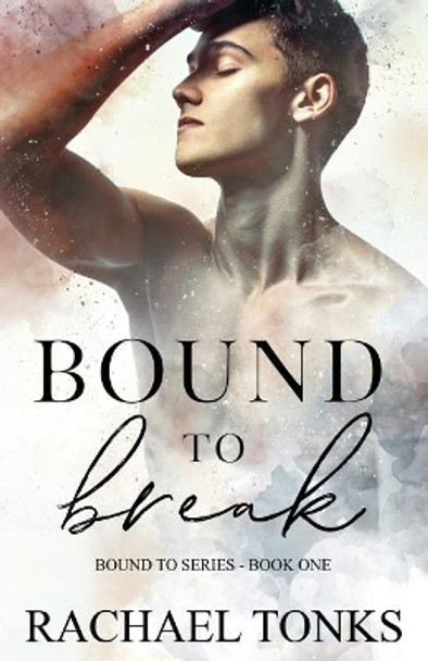 Bound to Break by Rachael Tonks 9781792607356