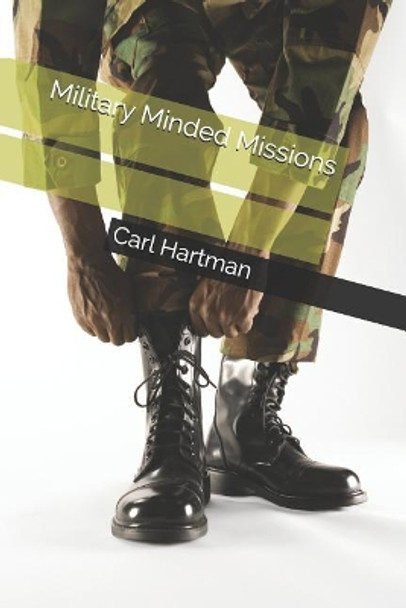 Military Minded Missions by Carl Hartman 9781792689611