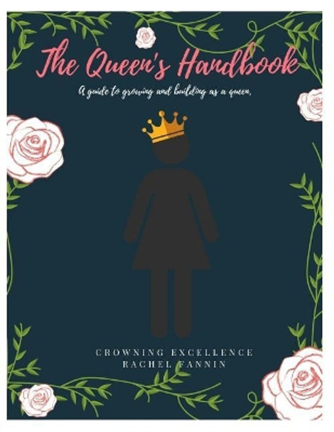 The Queen's Handbook: A Guide to Growing and Building as a Queen. by Rachel Fannin 9781793086822