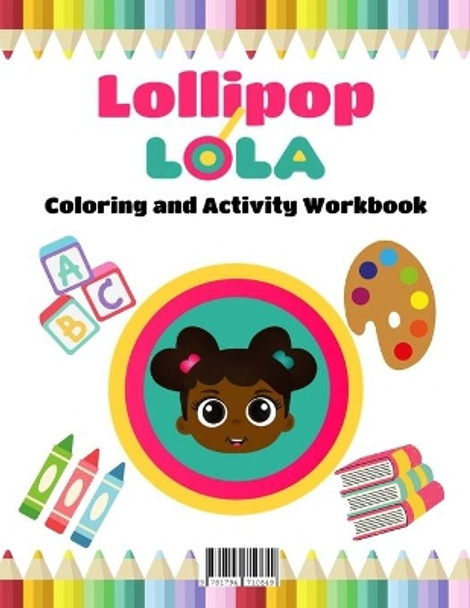 Lollipop Lola ABC Coloring and Activity Book by Kiki Bryant 9781794710849