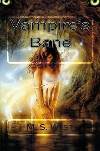 Vampire's Bane by M S West 9781927526774