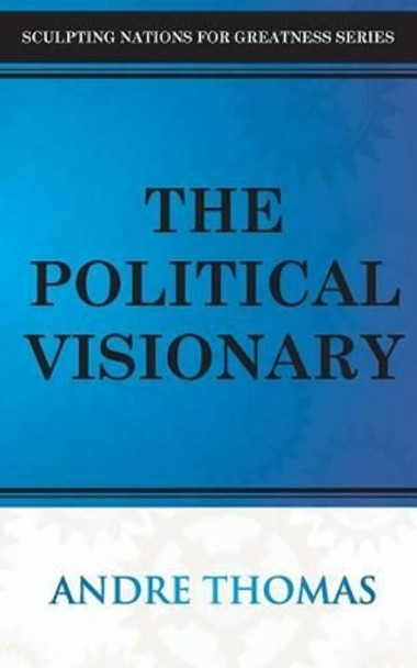 The Political Visionary by Andre Thomas 9781927579183