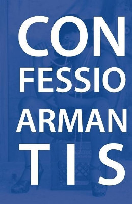 Confessio Armantis by Socra Teez 9781930112407