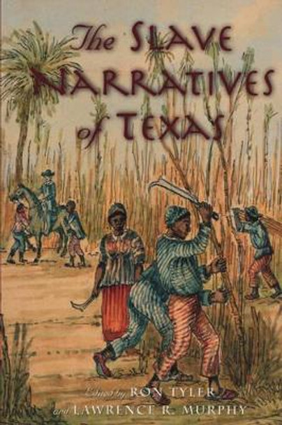 The Slave Narratives of Texas by Ron Tyler 9781933337036