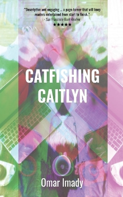 Catfishing Caitlyn by Omar Imady 9781940178639