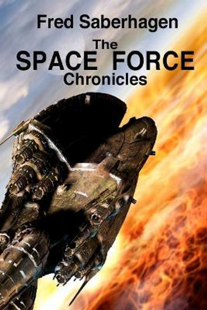 The Space Force Chronicles by Joan Spicci Saberhagen 9781937422400