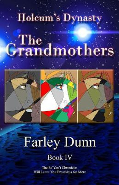 Holcum's Dynasty: The Grandmothers by Farley Dunn 9781943189380