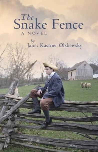 The Snake Fence by Janet Kastner 9781937768133