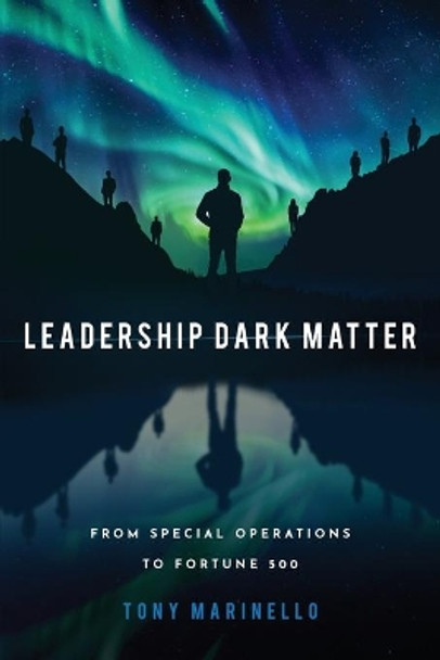 Leadership Dark Matter by Tony Marinello 9781734889314