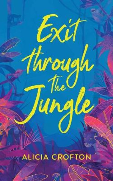 Exit Through The Jungle by Alicia Crofton 9781735235332