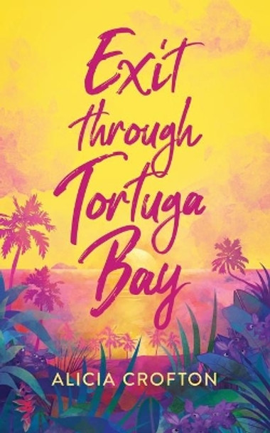 Exit through Tortuga Bay by Alicia Crofton 9781735235370