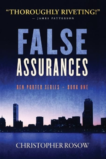 False Assurances: Ben Porter Series - Book One by Christopher Rosow 9781734714708